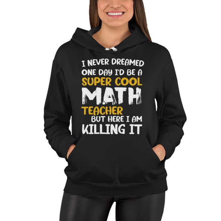 Funny Super Cool Math Teacher Tshirt Women Hoodie