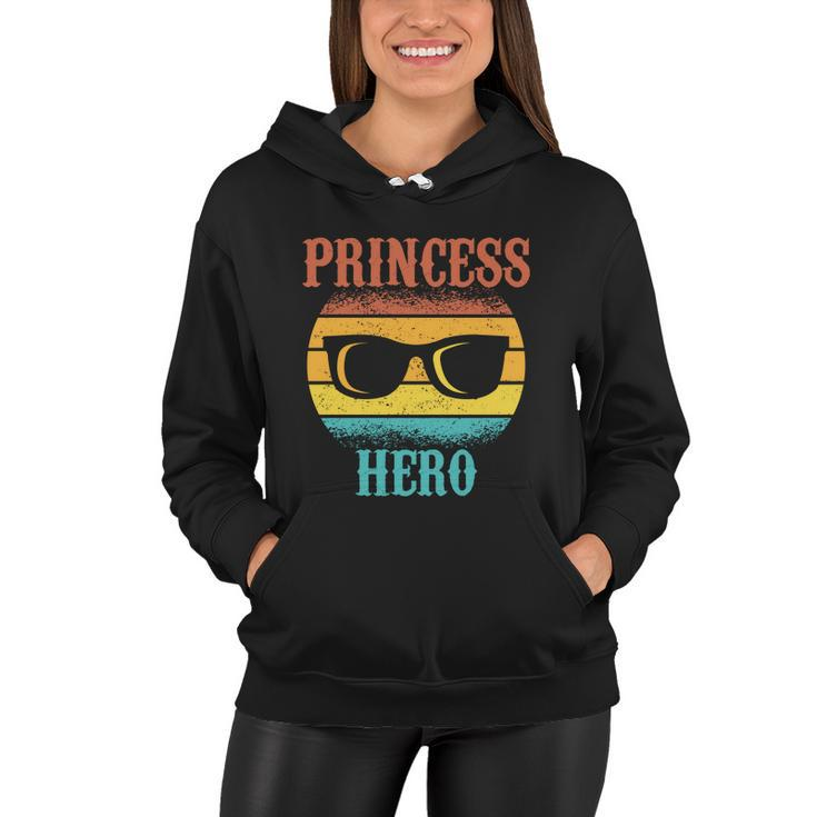 Funny Tee For Fathers Day Princess Hero Of Daughters Meaningful Gift Women Hoodie