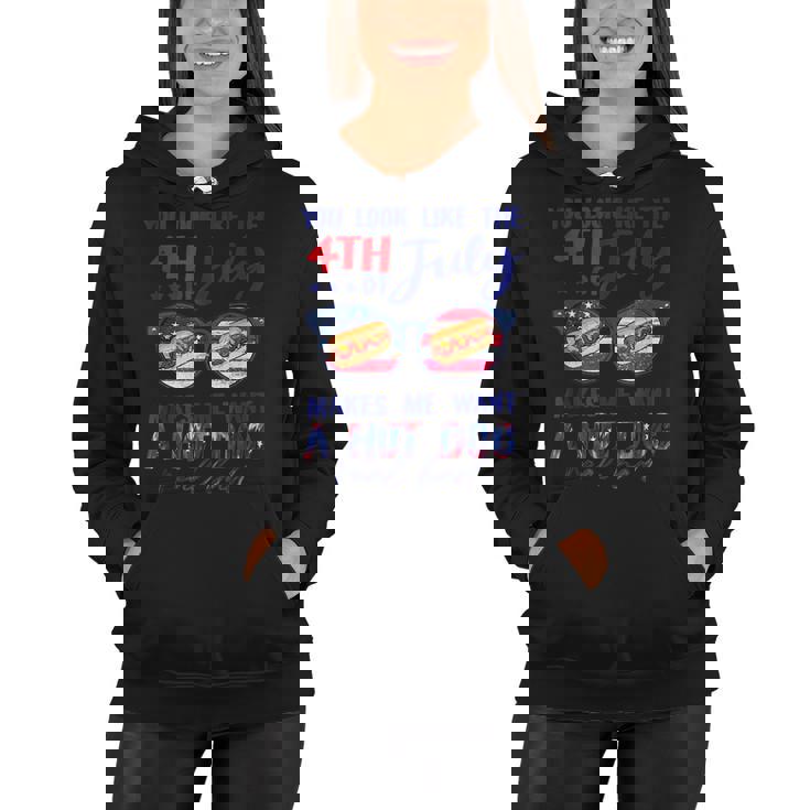 Funny You Look Like The 4Th Of July Makes Me Want A Hot Dog  V2 Women Hoodie