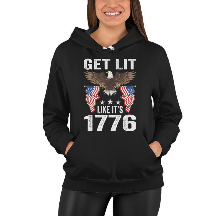 Get Lit Like It’S 1776 Eagle American Patriotic 4Th Of July Gift Women Hoodie
