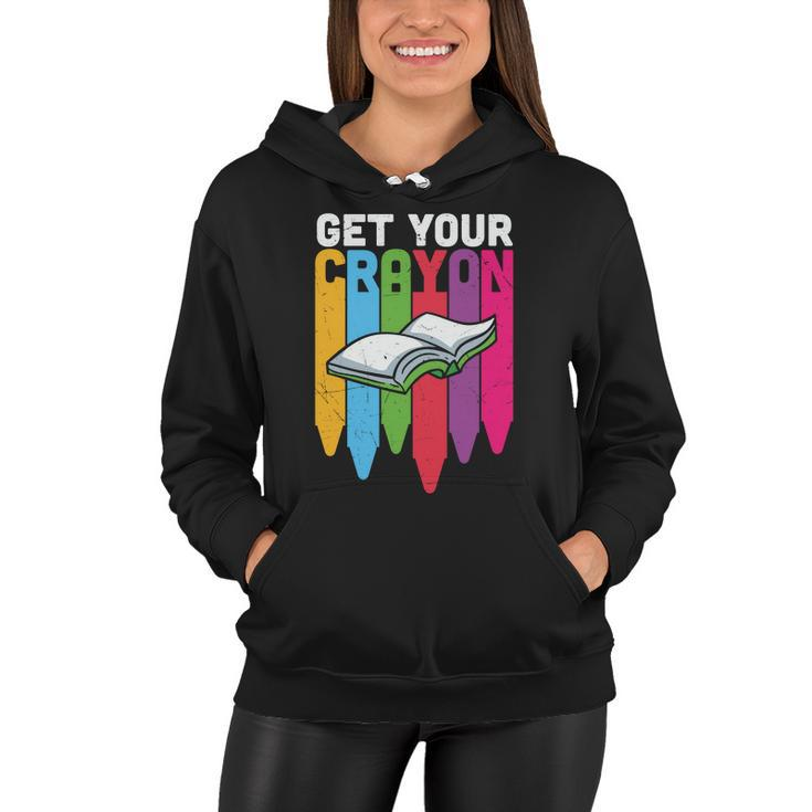 Get Your Cray On Back To School Student Teacher Graphic Shirt For Kids Teacher Women Hoodie