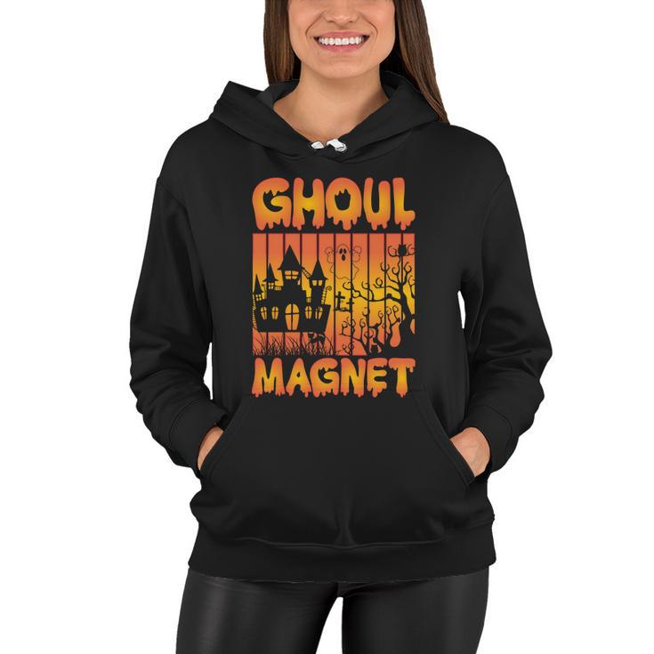 Ghoul Magnet Halloween Quote Women Hoodie