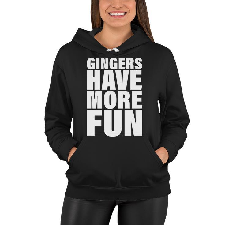 Gingers Have More Fun Women Hoodie