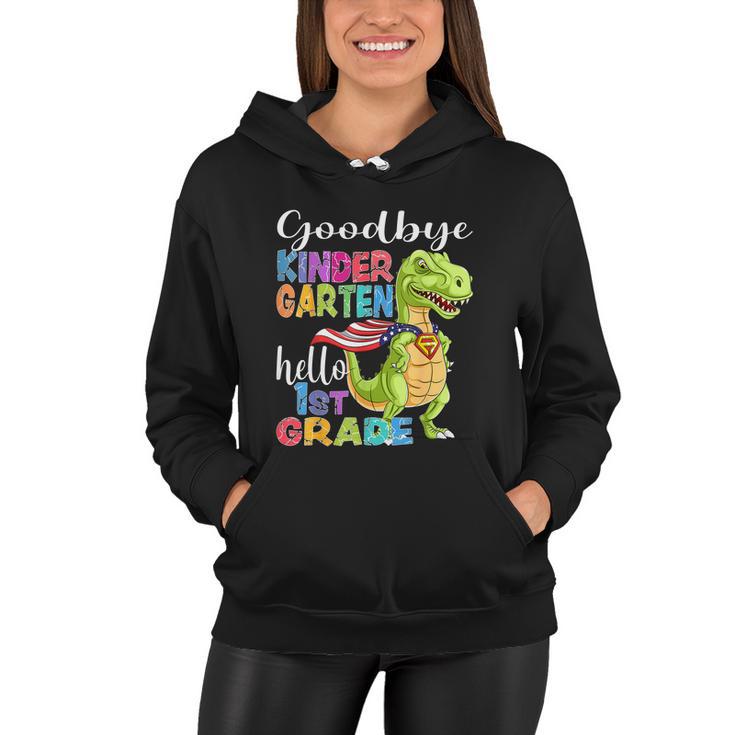 Goodbye Kindergarten Hello 1St Grade Graduation Last Day  Women Hoodie