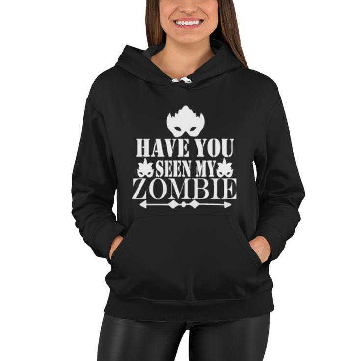 Have You Seen My Zombie Halloween Quote Women Hoodie