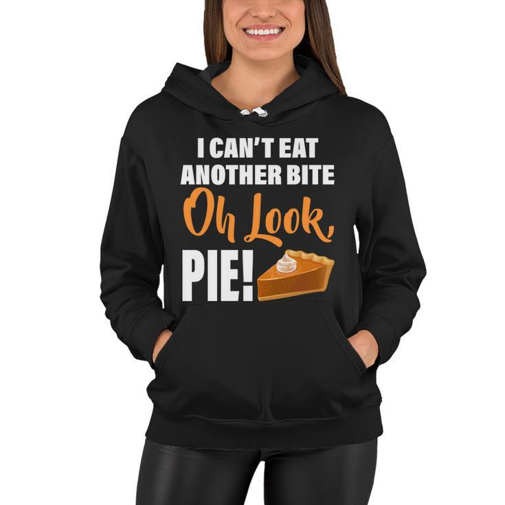 I Cant Eat Another Bite Oh Look Pie Tshirt Women Hoodie