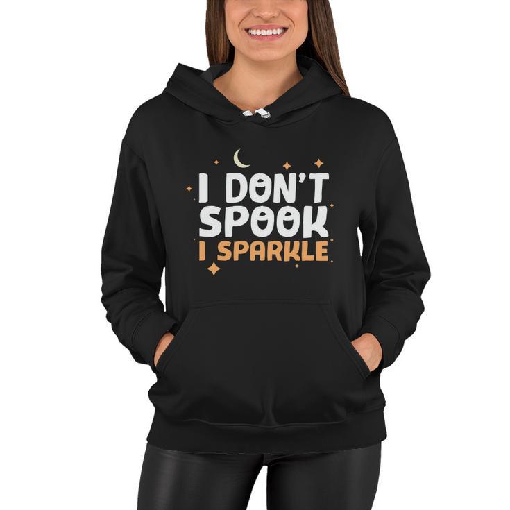 I Dont Spook I Sparkle Halloween Quote Women Hoodie