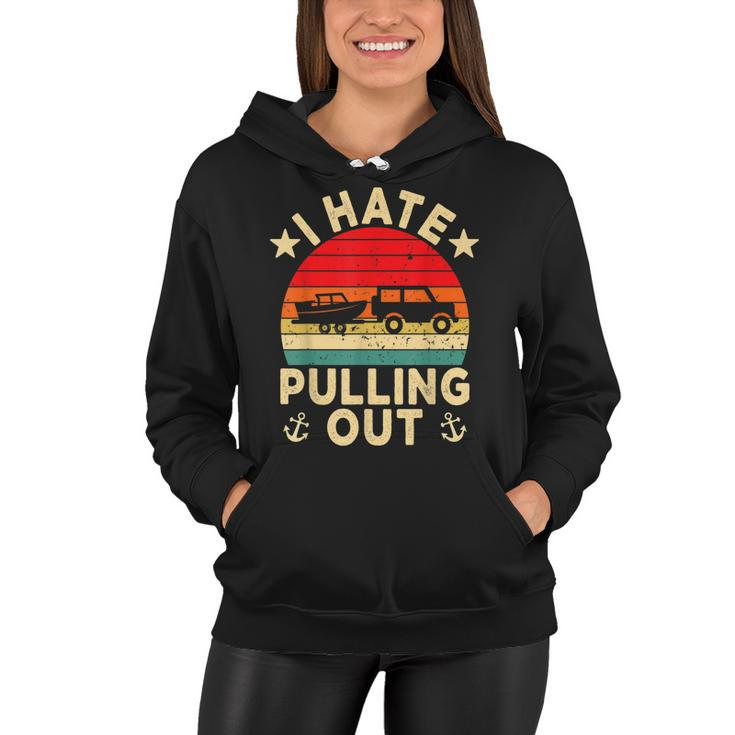 I Hate Pulling Out Retro Boating Boat Captain  V3 Women Hoodie