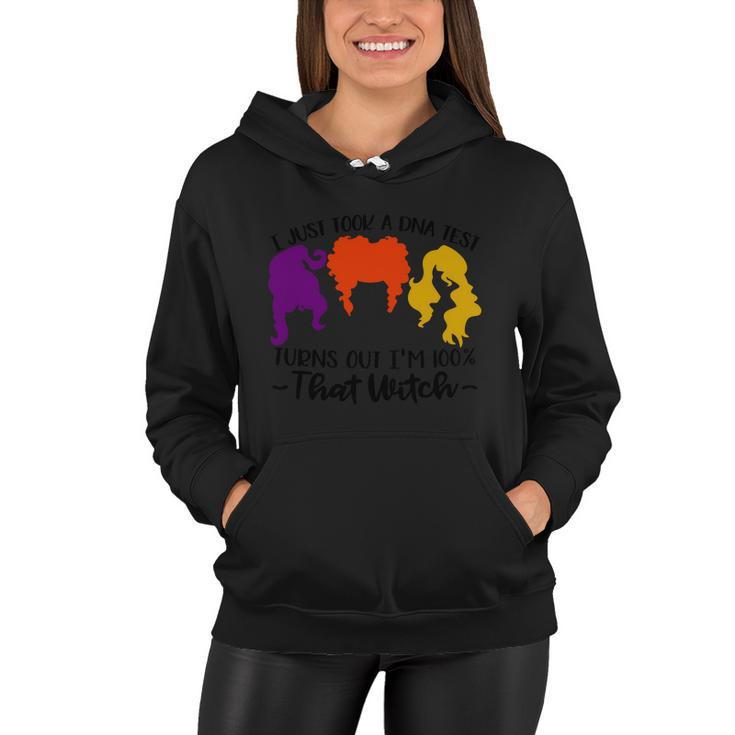 I Just Look Dna Test Turns Out Im 100 That Witch Halloween Quote Women Hoodie