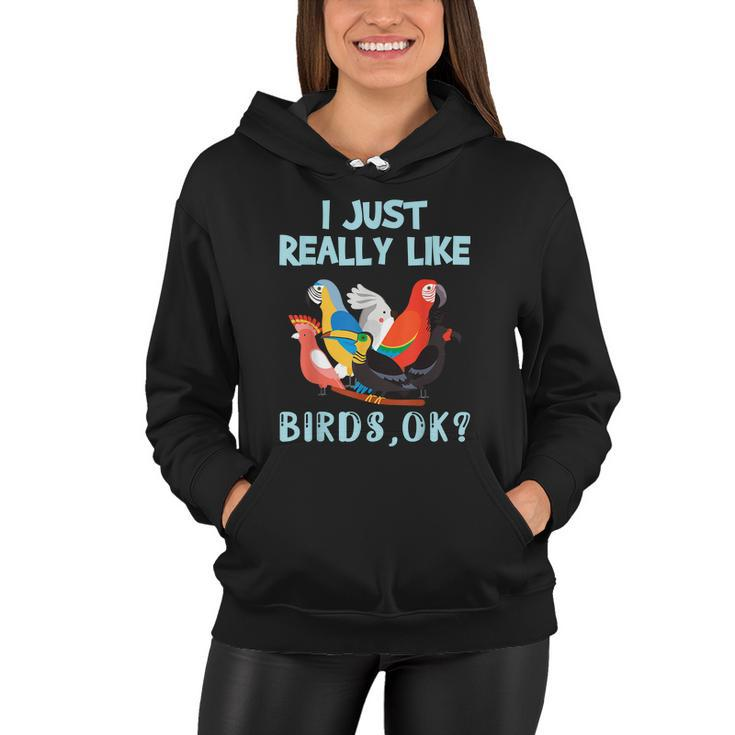 I Just Really Like Birds Ok Funny Toucan Macaw Parrot Women Hoodie