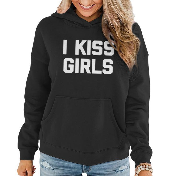 I Kiss Girls Shirt Funny Lesbian Gay Pride Lgbtq Lesbian Women Hoodie