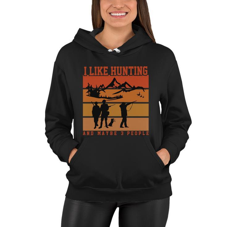I Like Hunting And Maybe 3 People Halloween Quote Women Hoodie