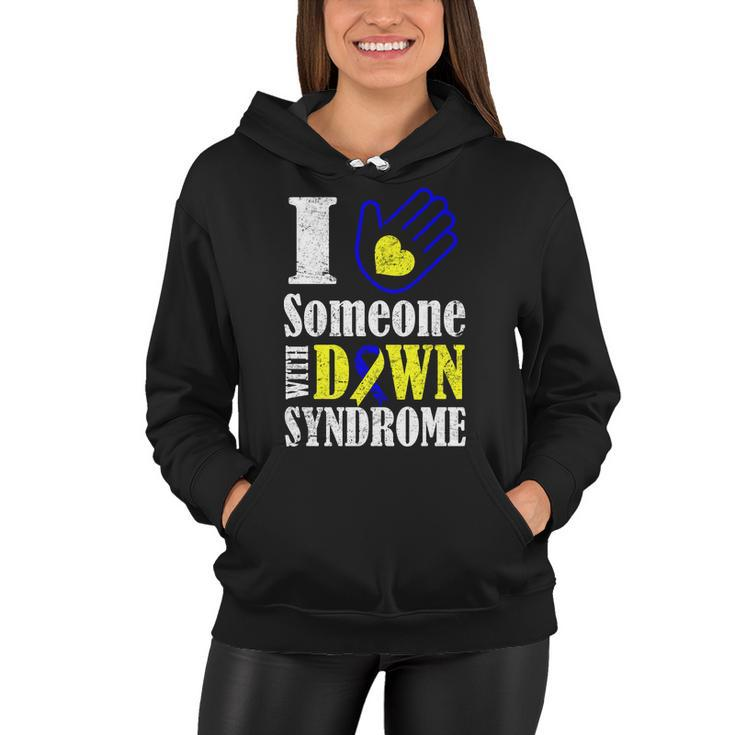 I Love Someone With Down Syndrome Tshirt Women Hoodie