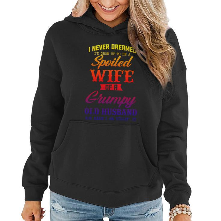 I Never Dreamed Id Grow Up To Be A Spoiled Wife Womens Cute Gift Women Hoodie