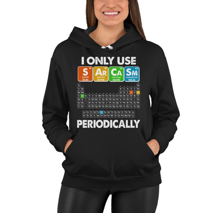 I Only Use Sarcasm Periodically Periodic Chart Tshirt Women Hoodie