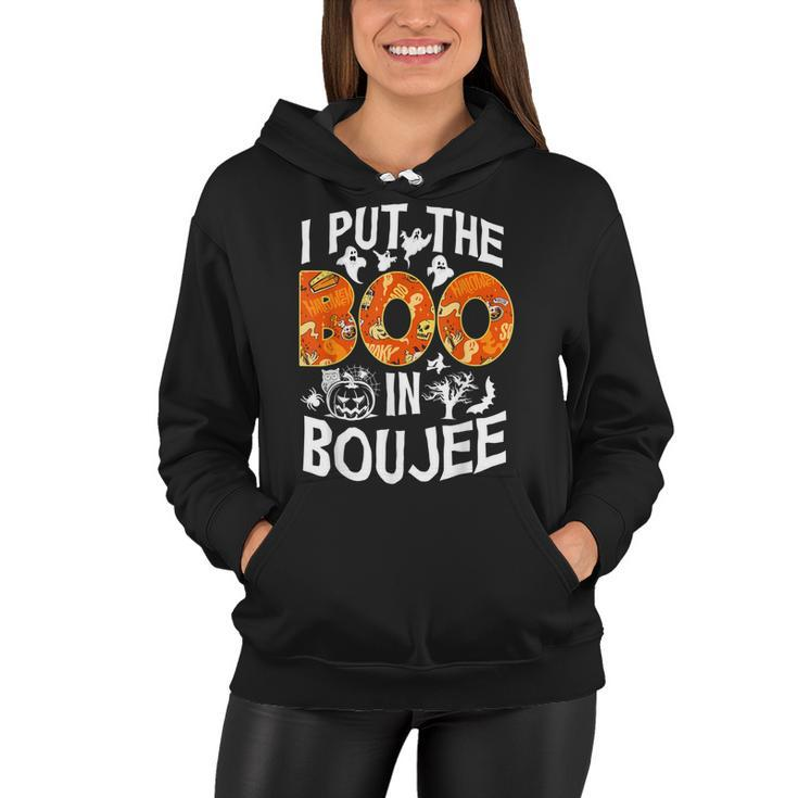 I Put The Boo In Boujee  Happy Halloween Women Hoodie