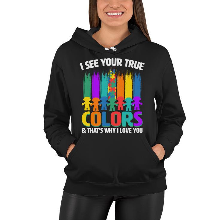 I See Your True Colors Autism Awareness Support Women Hoodie