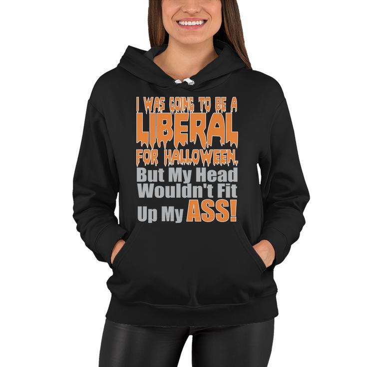 I Was Going To Be Liberal For Halloween Costume Tshirt Women Hoodie