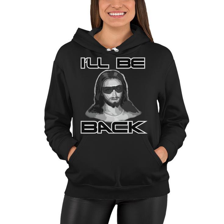 Ill Be Back Jesus Women Hoodie