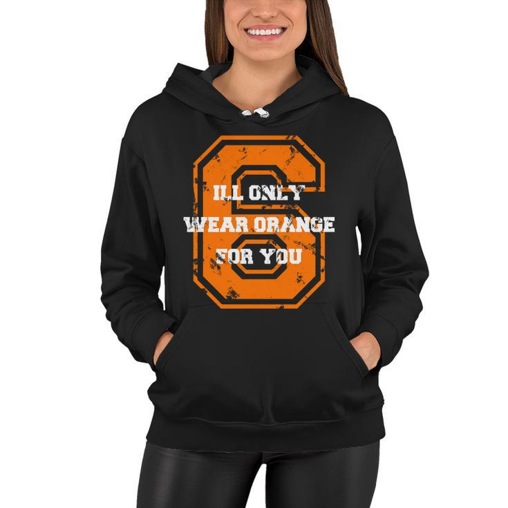 Ill Only Wear Orange For You Cleveland Football Women Hoodie