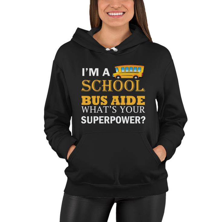 Im A School Bus Aide Whats Your Superpower Funny School Bus Driver Graphics Women Hoodie