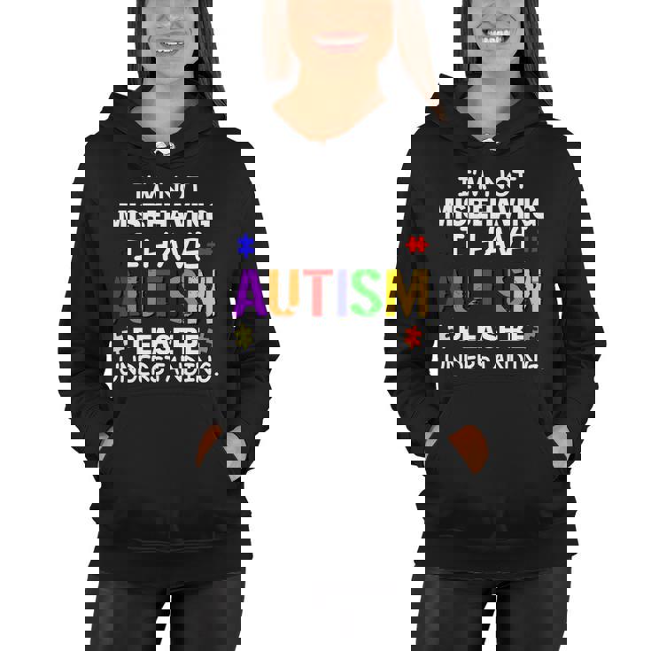 Im Not Misbehaving I Have Autism Women Hoodie