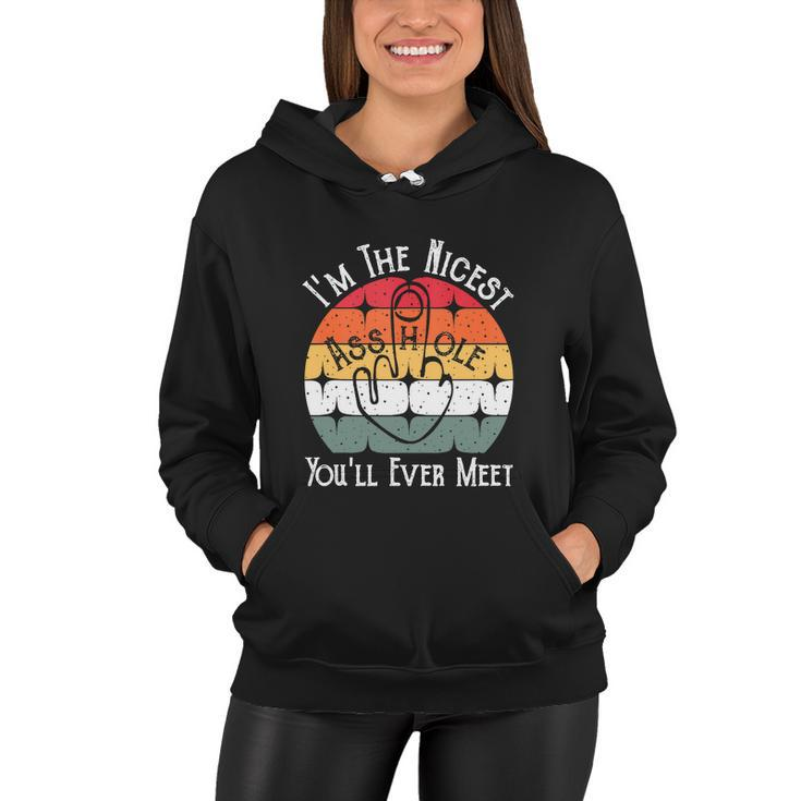 Im The Nicest Asshole Youll Ever Meet Funny Women Hoodie