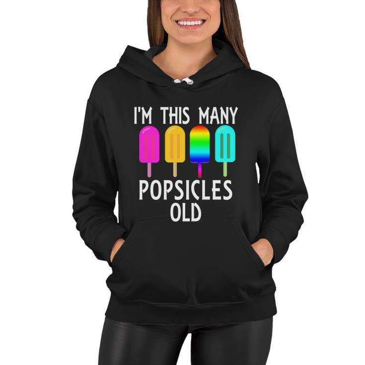 Im This Many Popsicles Old Funny 4Th Birthday Popsicle Gift Women Hoodie