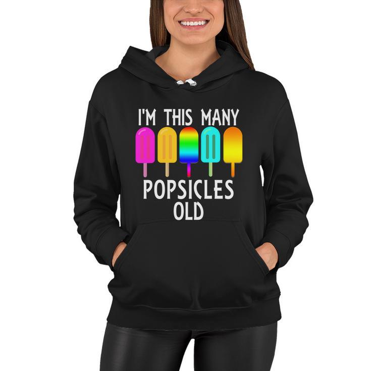 Im This Many Popsicles Old Funny 5Th Birthday Popsicle Gift Women Hoodie