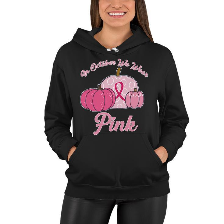 In October We Wear Pink Pumpkin Breast Cancer Tshirt Women Hoodie