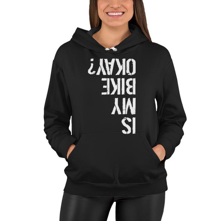 Is My Bike Okay Upside Down Motorcycle Logo Women Hoodie