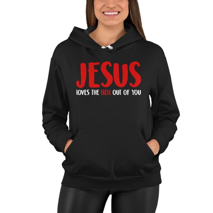 Jesus Loves The Hell Out Of You Women Hoodie