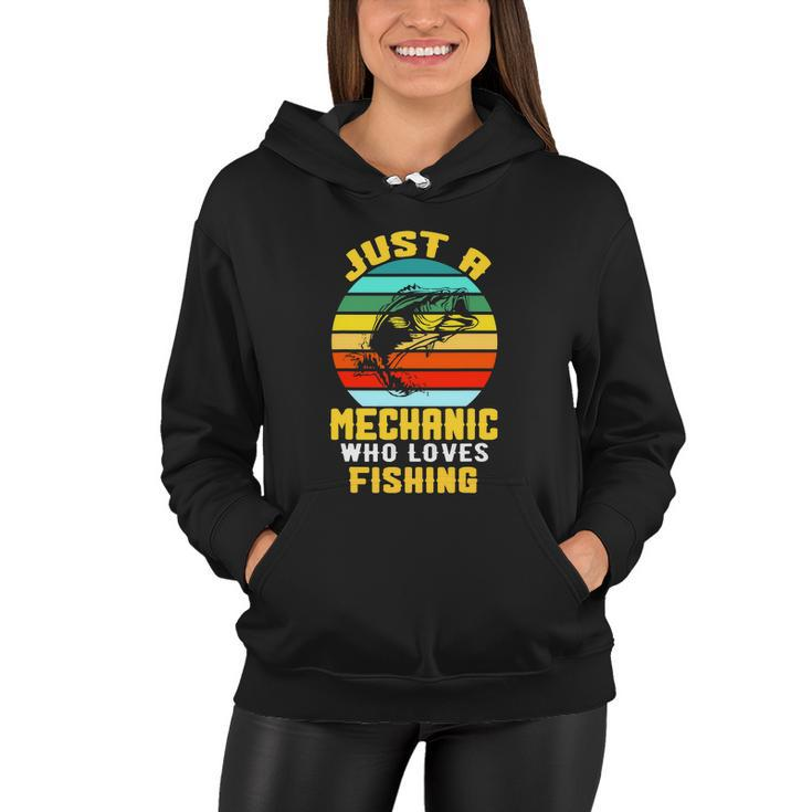 Just A Mechanic Fishing Funny Women Hoodie