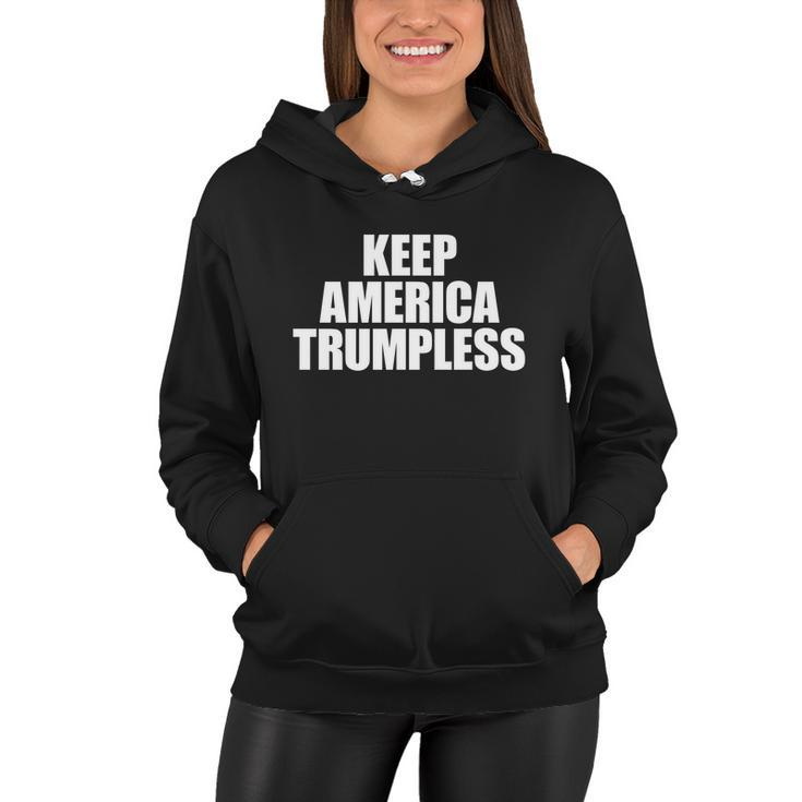 Keep America Trumpless Gift Keep America Trumpless Cool Gift Women Hoodie