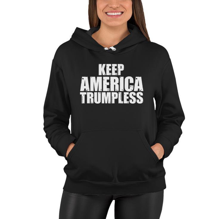 Keep America Trumpless Gift Keep America Trumpless Gift Women Hoodie