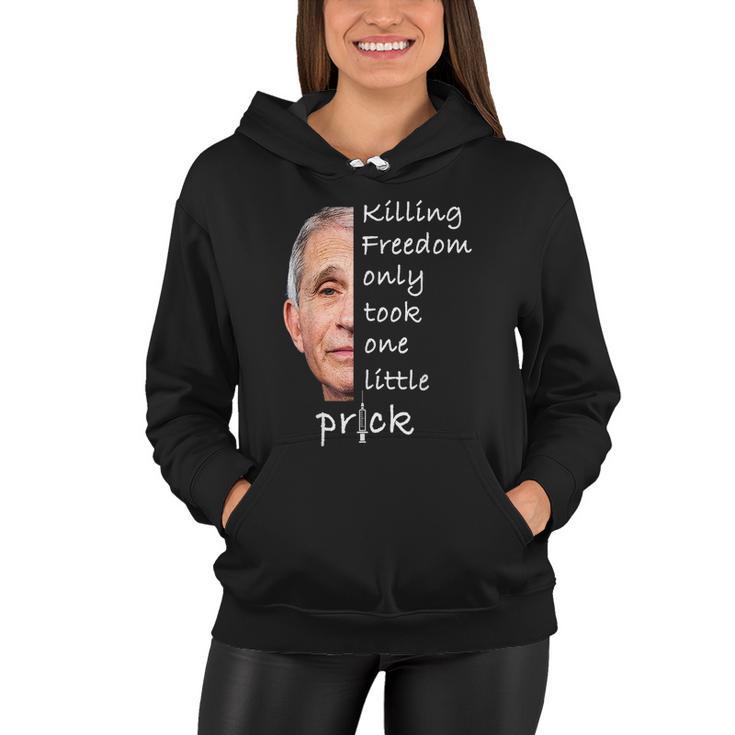 Killing Freedom Only Took One Little Prick Fauci Ouchie Tshirt V2 Women Hoodie