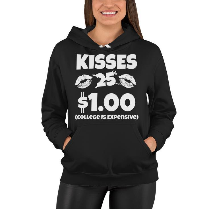 Kisses 1 Dollar College Is Expensive  Women Hoodie