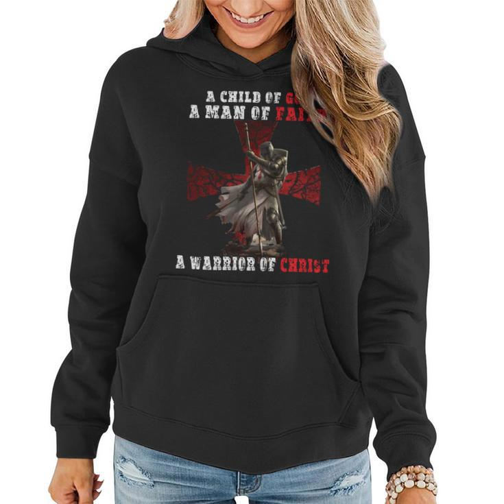 Knight Templar T Shirt - A Child Of God A Man Of Faith A Warrior Of Christ - Knight Templar Store Women Hoodie