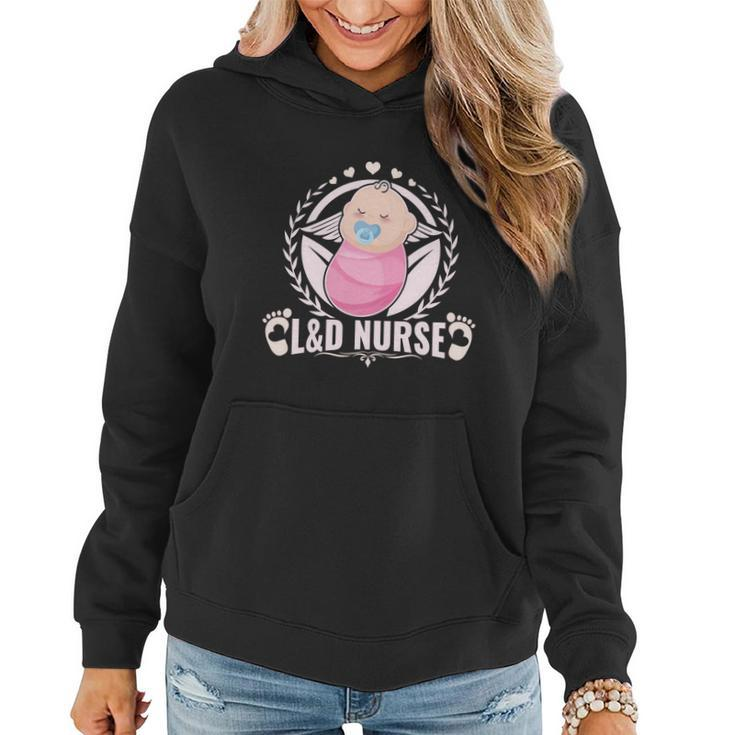 L And D Nurse Labor And Delivery Nurse Funny Gift Women Hoodie