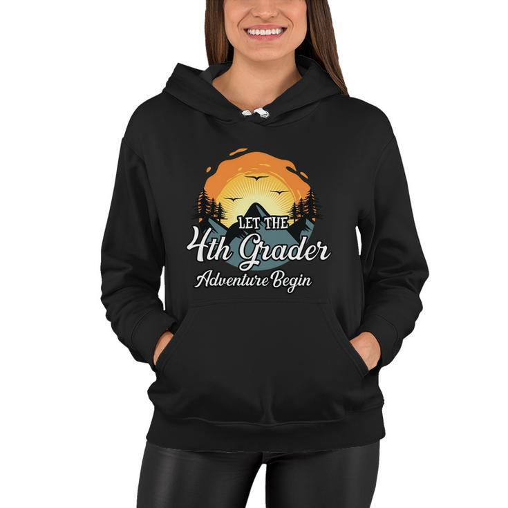 Let The 4Th Grade Adventure First Day Of School Back To School Women Hoodie