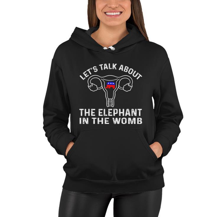 Lets Talk About The Elephant In The Womb Tshirt Women Hoodie