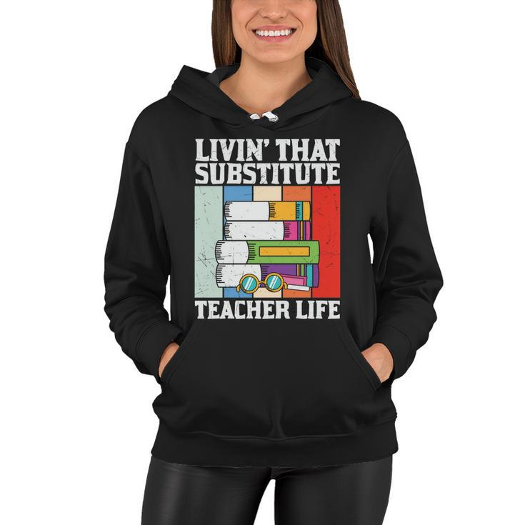 Livin’ That Substitute Teacher Life Graphic Plus Size Shirt For Teacher Female Women Hoodie