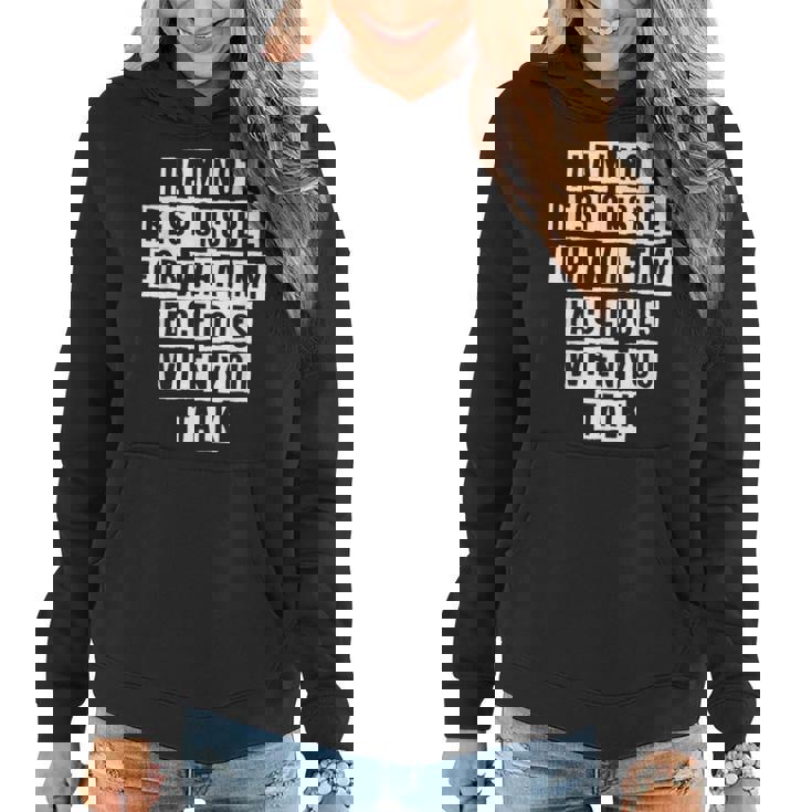 Lovely Funny Cool Sarcastic I Am Not Responsible For What My Women Hoodie