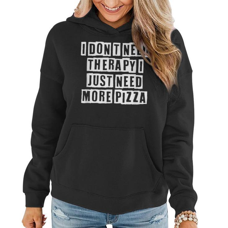 Lovely Funny Cool Sarcastic I Dont Need Therapy I Just Need  Women Hoodie