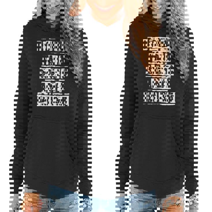 Lovely Funny Cool Sarcastic If You Dont Want A Sarcastic Women Hoodie Lovely Funny Cool Sarcastic If You Dont Want A Sarcastic Women Hoodie