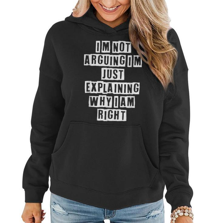 Lovely Funny Cool Sarcastic Im Not Arguing Im Just  Women Hoodie