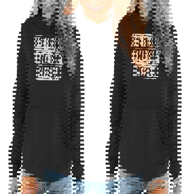 Lovely Funny Cool Sarcastic Retired No Longer My Problem Women Hoodie