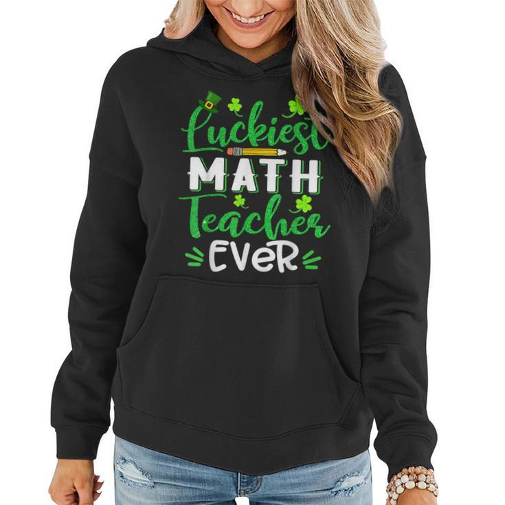 Luckiest Math Teacher Ever Funny Shamrock St Patricks Day  Women Hoodie Graphic Print Hooded Sweatshirt