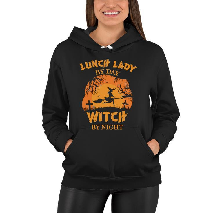 Lunch Lady By Day Witch By Night Halloween Quote Women Hoodie