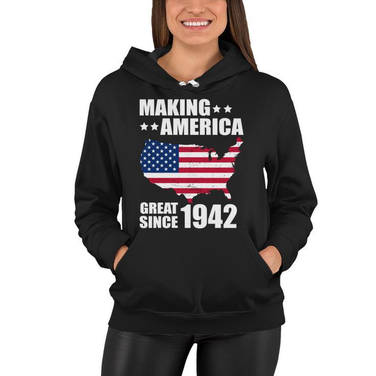 Making America Great Since 1942 Birthday Women Hoodie